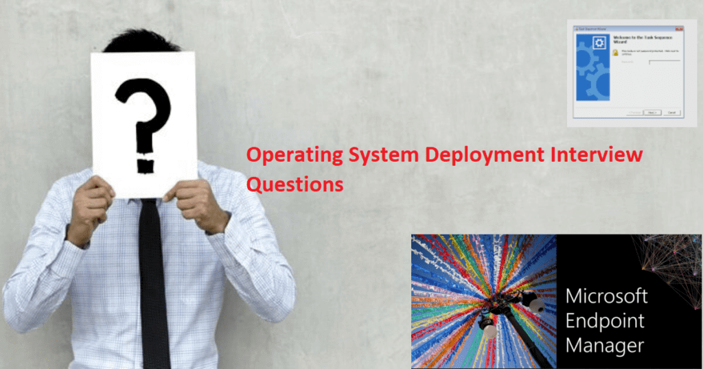 SCCM Operating System Deployment Interview Questions